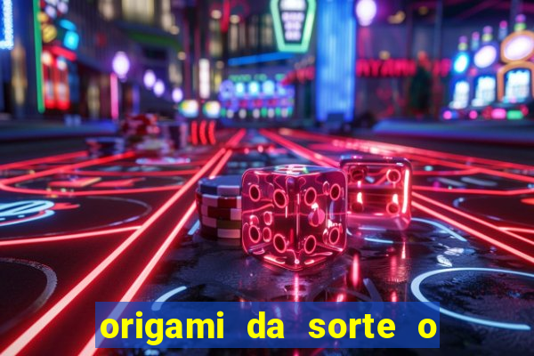 origami da sorte o que escrever